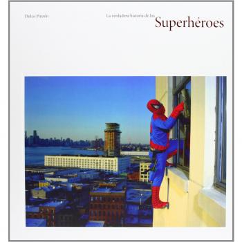 La verdadera historia de los superhéroes