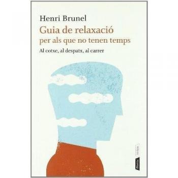 Guia de relaxació per als que no tenen temps: al cotxe, al despatx, al carrer