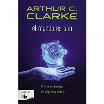 El mundo es uno - Arthur C. Clarke
