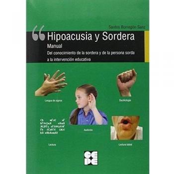 Hipoacusia y Sordera, Manual del Conocimiento de la Sordera y de la Persona Sorda a la Intervención Educativa: 33