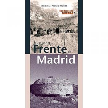 Rutas por el frente de Madrid. Senderos de Guerra 3