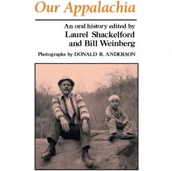 Appalachian Oral History Collection: Our Appalachia by University Press of Kentucky
