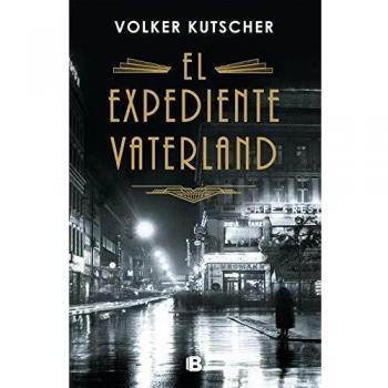 El expediente Vaterland - Kutscher, Volker