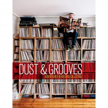 Dust & Grooves: Adventures in Record Collecting