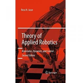 Theory of Applied Robotics: Kinematics, Dynamics, and Control