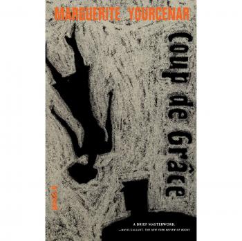 Coup de Grace Novel by Marguerite Yourcenar