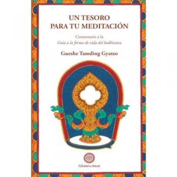 Un Tesoro para tumeditación: Un comentario a la Guía a la forma de vida del bodhisatva