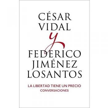 La libertad tiene un precio: Conversaciones