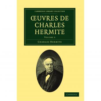 Conjunto de 4 Volúmenes en Tapa Blanda de las Obras de Charles Hermite (Colección Bibliográfica de Cambridge - Matemáticas)