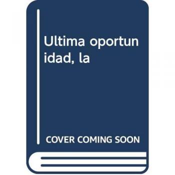 Ultima oportunidad, la