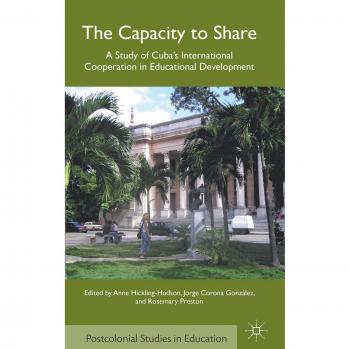 The Capacity to Share: A Study of Cuba's International Cooperation in Educational Development