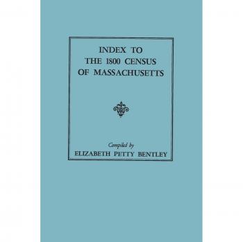 Massachusetts 1800 Census Index by Elizabeth Petty Bentley