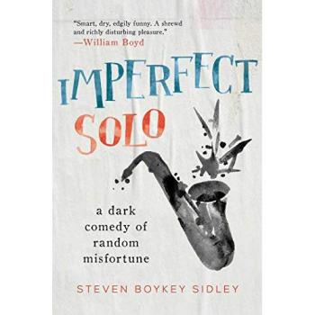 Imperfect Solo: A Dark Comedy of Random Misfortune