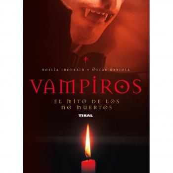Vampiros. El Mito De Los No Muertos