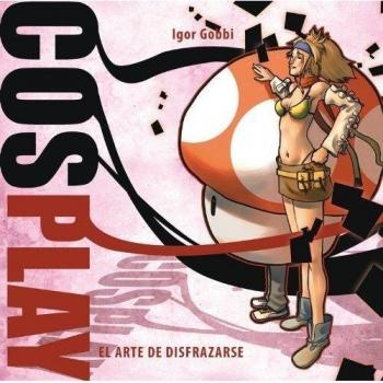 Cosplay: El arte de disfrazarse