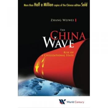 China Wave: Rise of a Civilizational State by Weiwei Zhang