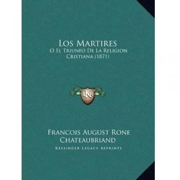 Los Martires: O El Triunfo de La Religion Cristiana