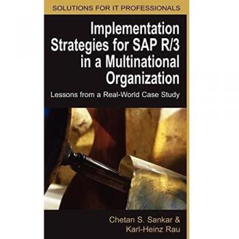 Estrategias de Implementación para SAP R/3 en una Organización Multinacional: Lecciones de un Estudio de Caso Real (Tapa Dura)