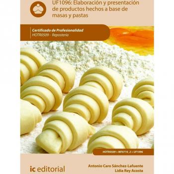 Elaboración y presentación de productos hechos a base de masas y pastas. HOTR0509 - Repostería