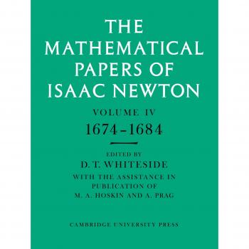 Papers Matemáticos de Isaac Newton: Volumen 4, 1674-1684 (Edición en Rústica)