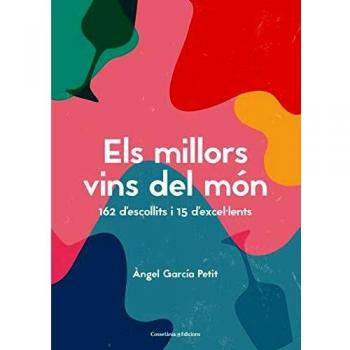 Els millors vins del món: 162 d'escollits i 15 d'excel·lents: 12