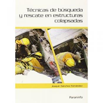 Técnicas de búsqueda y rescate en estructuras colapsadas