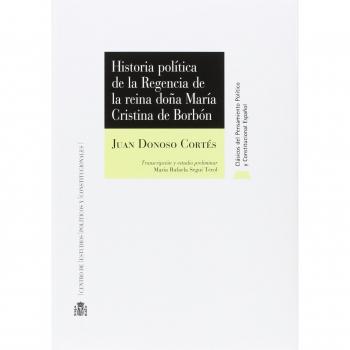 Historia política de la regencia de la Reina Doña María Cristina de Borbón