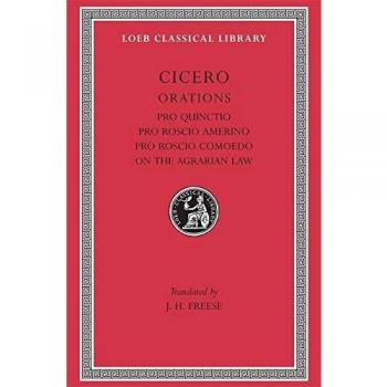 Pro Quinctio. Pro Roscio Amerino. Pro Roscio Comoedo. On the Agrarian Law: 240