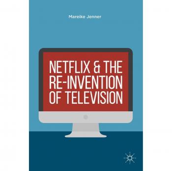 Netflix and the Re-invention of Television