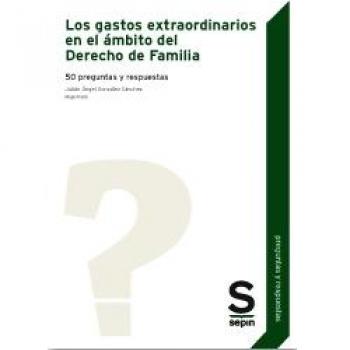 Los gastos extraordinarios en el ámbito del Derecho de Familia: 50 preguntas y respuestas