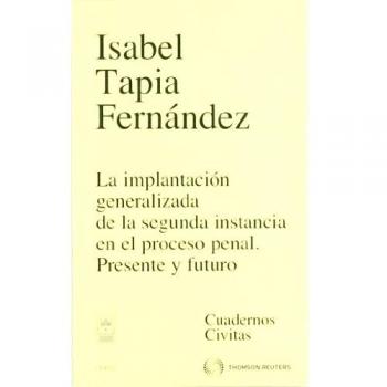 La implantación generalizada de la segunda instancia en el proceso penal. Presente y futuro