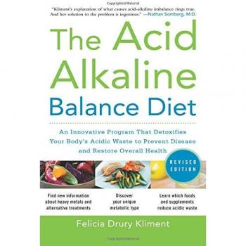 The Acid Alkaline Balance Diet: An Innovative Program that Detoxifies Your Body's Acidic Waste to Prevent Disease and Restore Overall Health