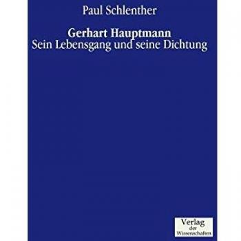 Gerhart Hauptmann: His Life and Works - Comprehensive Biography and Literary Analysis