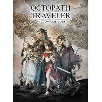 Octopath Traveler: Definitive Strategy Guide