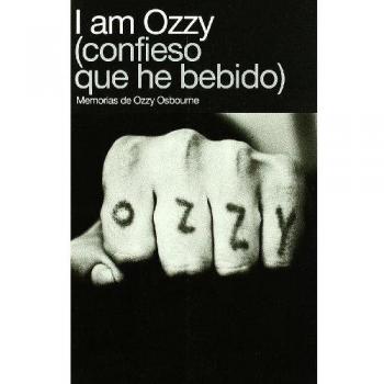I Am Ozzy: CONFIESO QUE HE BEBIDO - Ozzy Osbourne