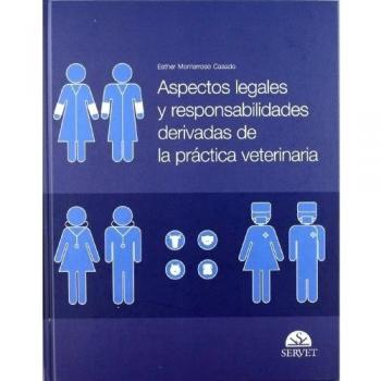 Aspectos legales y responsabilidades derivadas de la práctica veterinaria - Libros de veterinaria - Editorial Servet