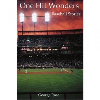 One Hit Wonders: Baseball Stories