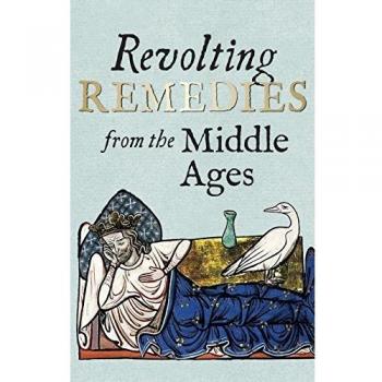 Revolting Remedies from the Middle Ages