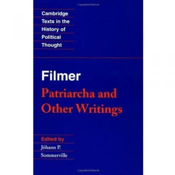 Filmer: Patriarcha & Other Writings: 'Patriarcha' and Other Writings