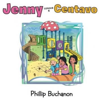 Jenny conoce a Centavo - Libro Infantil de Aventura y Aprendizaje Financiero