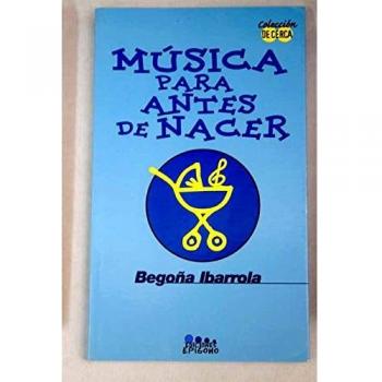 Musica para antes de nacer : el sonido y la musica, elementos terapeuticos en la etapa prenatal