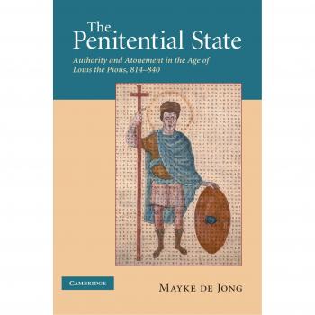 El Estado Penitencial: Autoridad y Expiación en la Era de Luis el Piadoso, 814-840 - Edición en Rústica