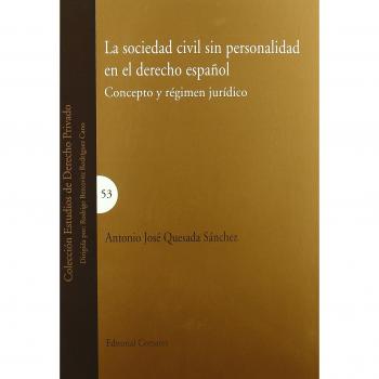 La sociedad civil sin personalidad en el derecho español. Concepto y régimen jurídico