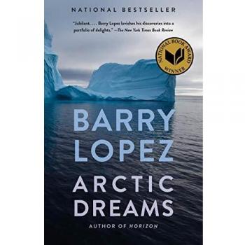 Arctic Dreams: Imagination and Desire in a Northern Landscape