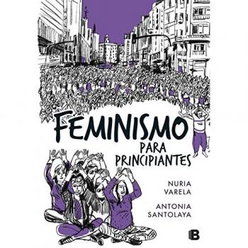 Feminismo para principiantes - Varela, Nuria / Santolaya, Antonia