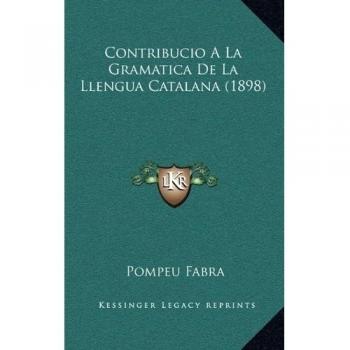 Contribucio A La Gramatica De La Llengua Catalana