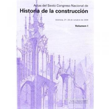 Actas Del Sexto Congreso Naciónal de Historia de La Construcción