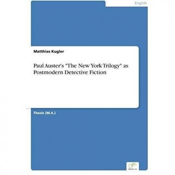 Paul Auster's The New York Trilogy: Analyzing Postmodern Detective Fiction