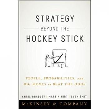 Strategy Beyond the Hockey Stick: People, Probabilities, and Big Moves to Beat the Odds