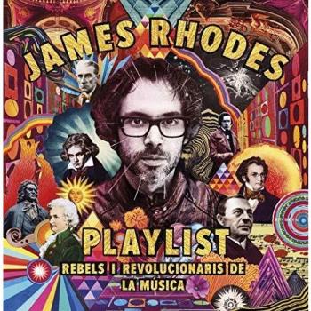 Playlist. Rebels i revolucionaris de la música: La playlist de James Rhodes
